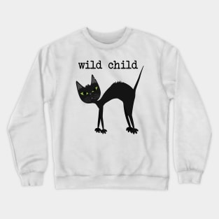wild child Crewneck Sweatshirt